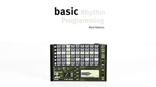 Basic Rhythm Programming (The Basic Series)